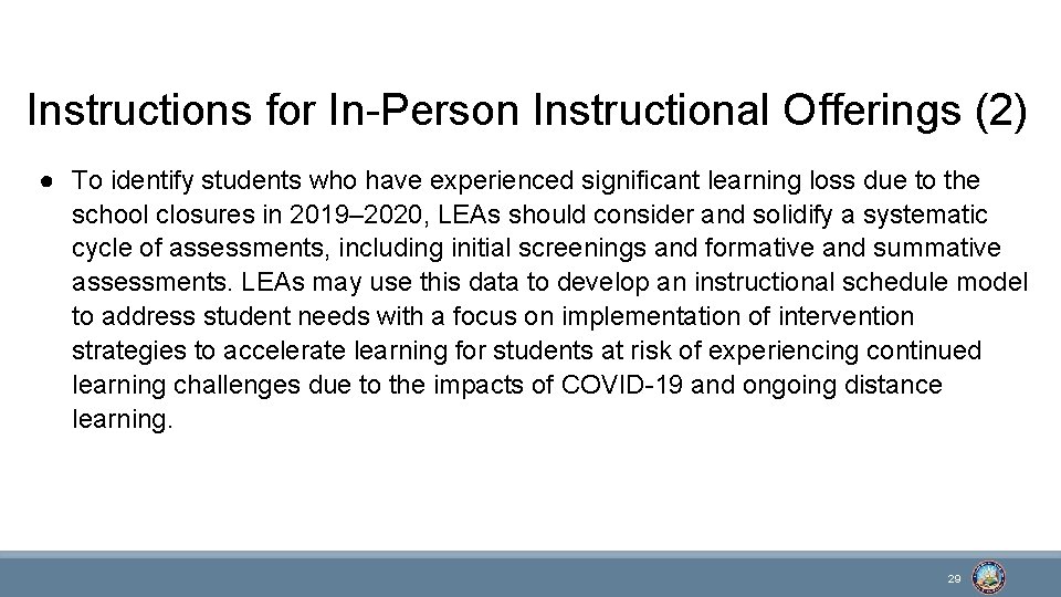 Instructions for In-Person Instructional Offerings (2) ● To identify students who have experienced significant