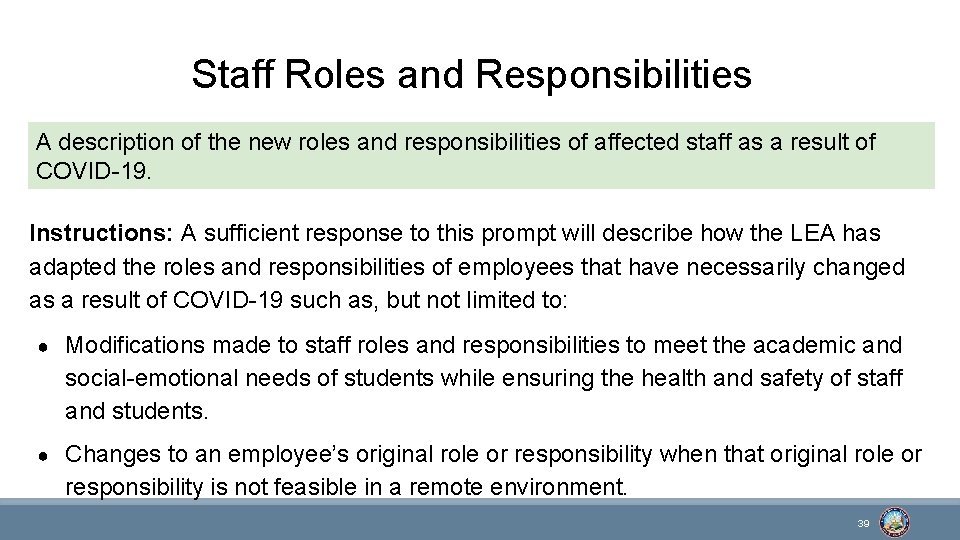 Staff Roles and Responsibilities A description of the new roles and responsibilities of affected