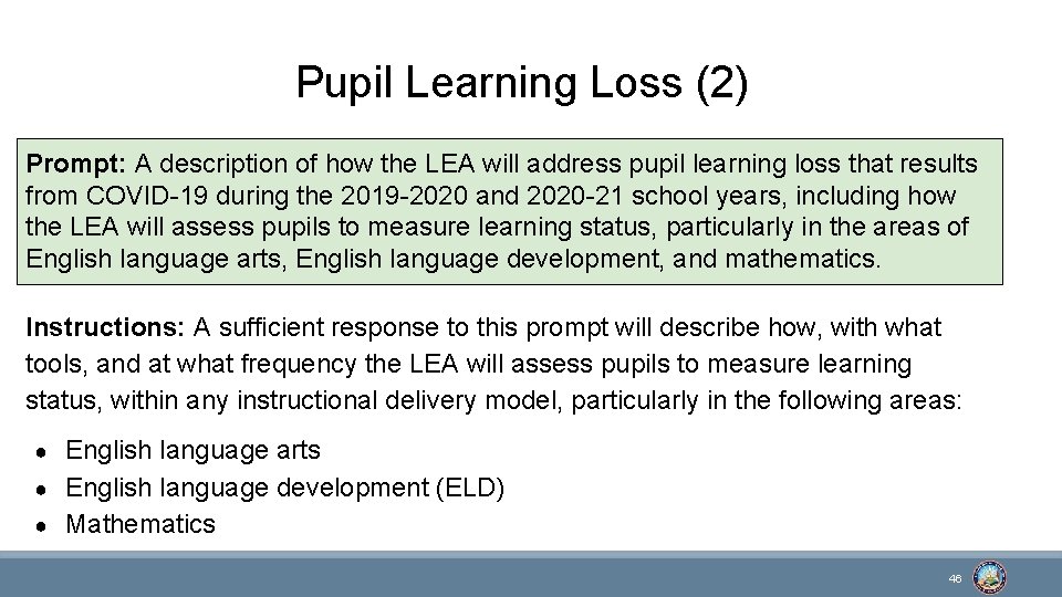 Pupil Learning Loss (2) Prompt: A description of how the LEA will address pupil