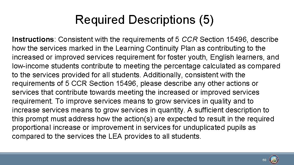 Required Descriptions (5) Instructions: Consistent with the requirements of 5 CCR Section 15496, describe