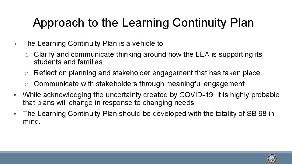 Approach to the Learning Continuity Plan The Learning Continuity Plan is a vehicle to: