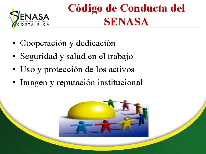 Código de Conducta del SENASA • • Cooperación y dedicación Seguridad y salud en