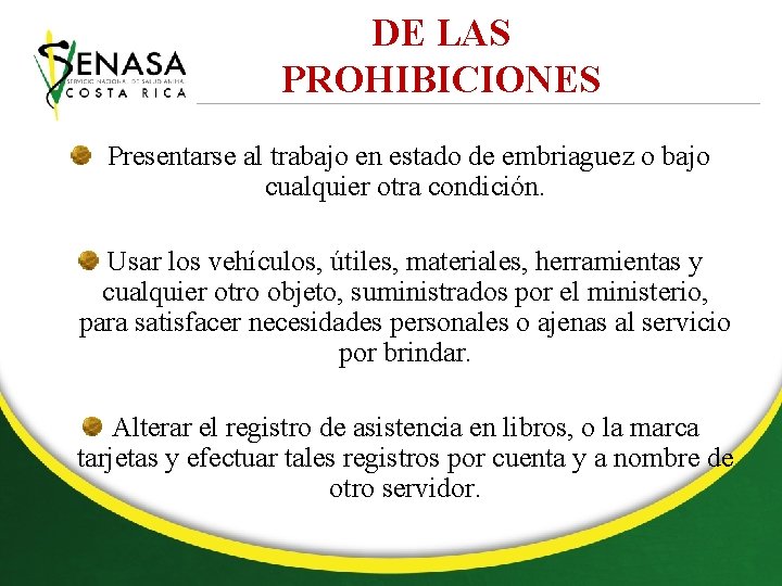 DE LAS PROHIBICIONES Presentarse al trabajo en estado de embriaguez o bajo cualquier otra