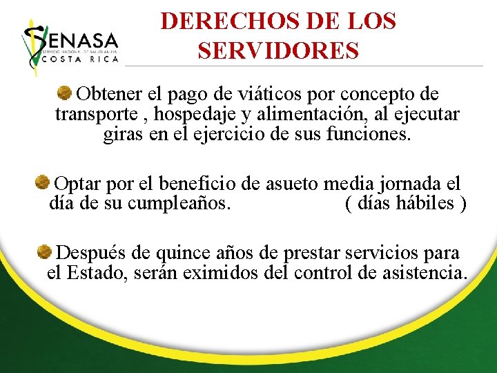 DERECHOS DE LOS SERVIDORES Obtener el pago de viáticos por concepto de transporte ,