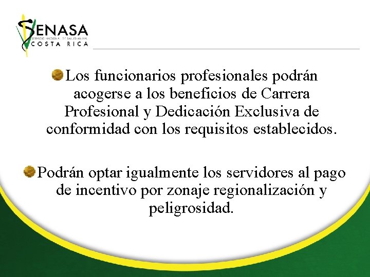 Los funcionarios profesionales podrán acogerse a los beneficios de Carrera Profesional y Dedicación Exclusiva