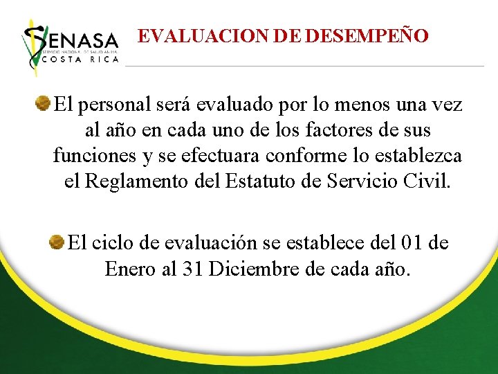 EVALUACION DE DESEMPEÑO El personal será evaluado por lo menos una vez al año