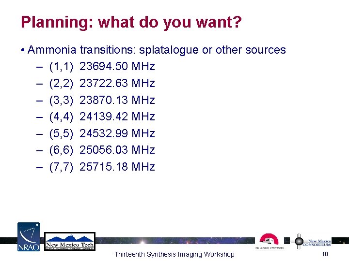 Planning: what do you want? • Ammonia transitions: splatalogue or other sources – (1,