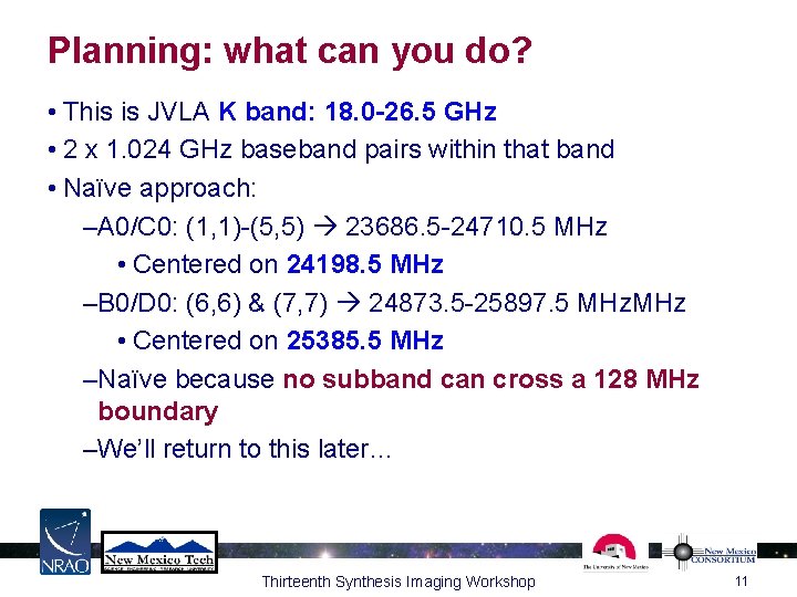 Planning: what can you do? • This is JVLA K band: 18. 0 -26.