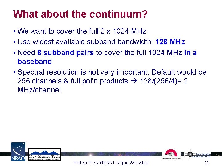 What about the continuum? • We want to cover the full 2 x 1024