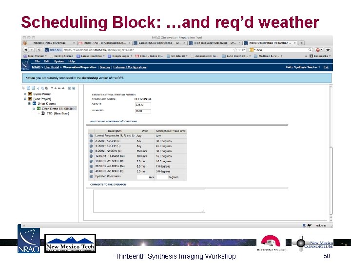 Scheduling Block: …and req’d weather Thirteenth Synthesis Imaging Workshop 50 