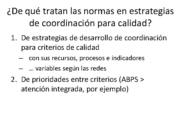 ¿De qué tratan las normas en estrategias de coordinación para calidad? 1. De estrategias