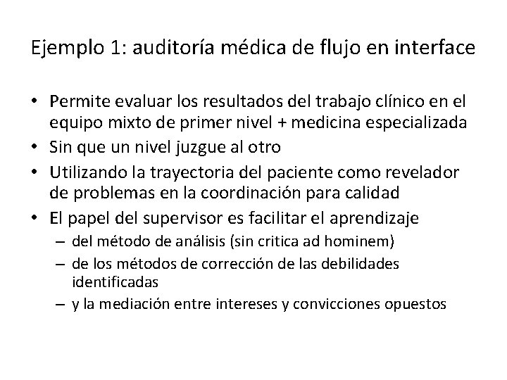 Ejemplo 1: auditoría médica de flujo en interface • Permite evaluar los resultados del