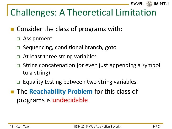 SVVRL @ IM. NTU Challenges: A Theoretical Limitation n Consider the class of programs