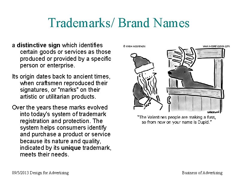 Trademarks/ Brand Names a distinctive sign which identifies certain goods or services as those