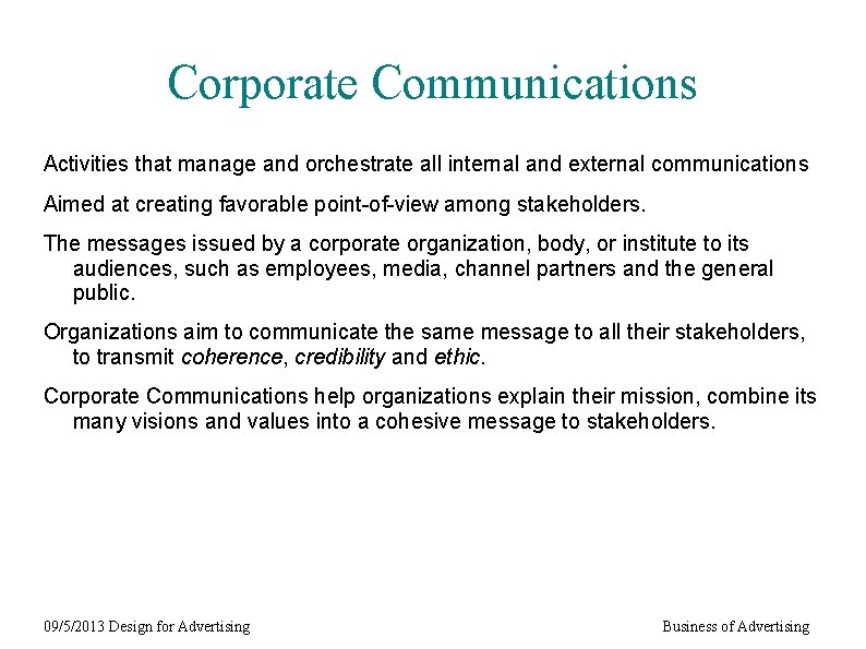 Corporate Communications Activities that manage and orchestrate all internal and external communications Aimed at
