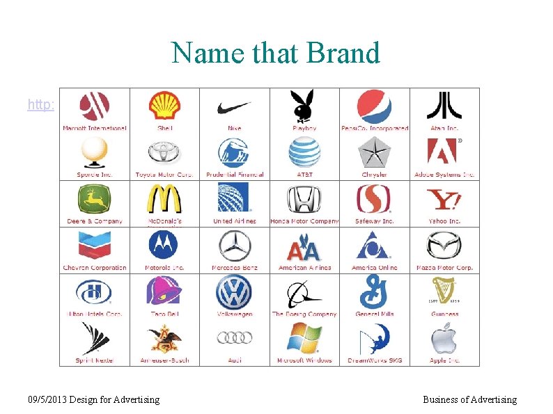 Name that Brand http: //www. sporcle. com/games/g/corplogos 09/5/2013 Design for Advertising Business of Advertising