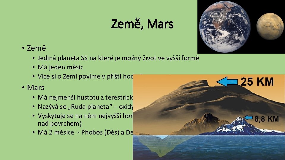 Země, Mars • Země • Jediná planeta SS na které je možný život ve