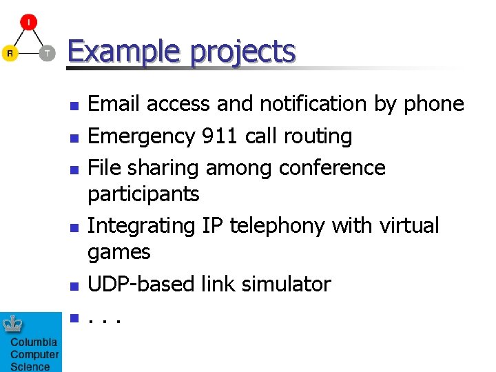 Example projects n n n Email access and notification by phone Emergency 911 call