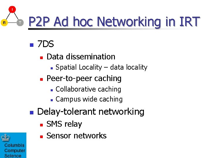 P 2 P Ad hoc Networking in IRT n 7 DS n Data dissemination