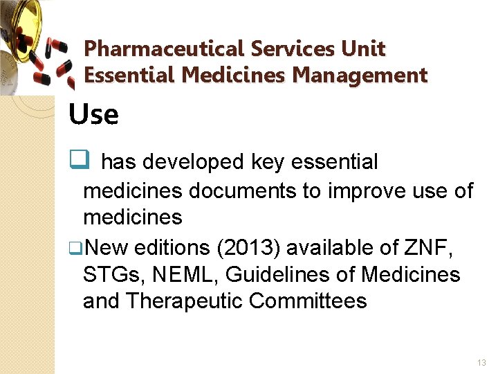 Pharmaceutical Services Unit Essential Medicines Management Use q has developed key essential medicines documents