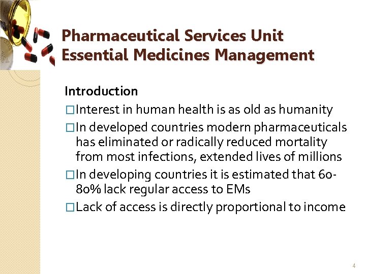 Pharmaceutical Services Unit Essential Medicines Management Introduction �Interest in human health is as old