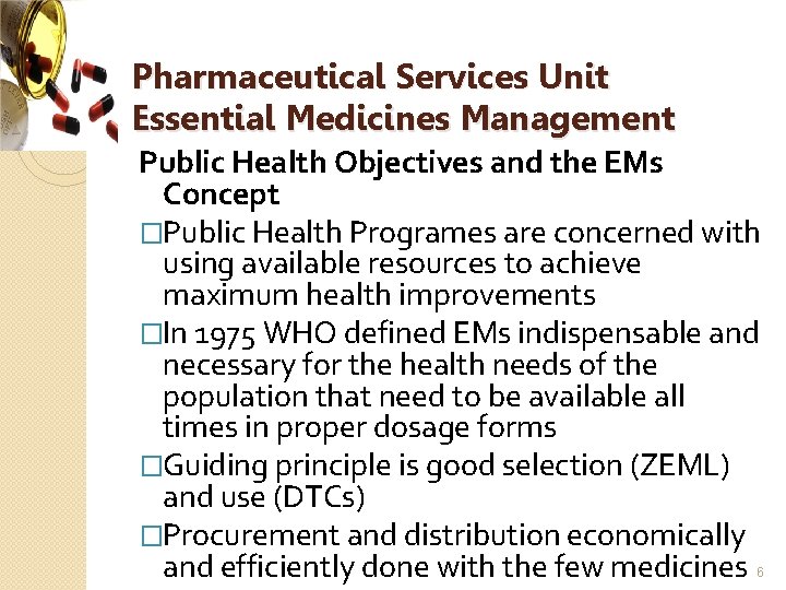 Pharmaceutical Services Unit Essential Medicines Management Public Health Objectives and the EMs Concept �Public