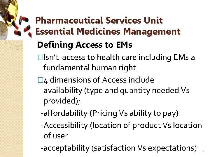 Pharmaceutical Services Unit Essential Medicines Management Defining Access to EMs �Isn’t access to health