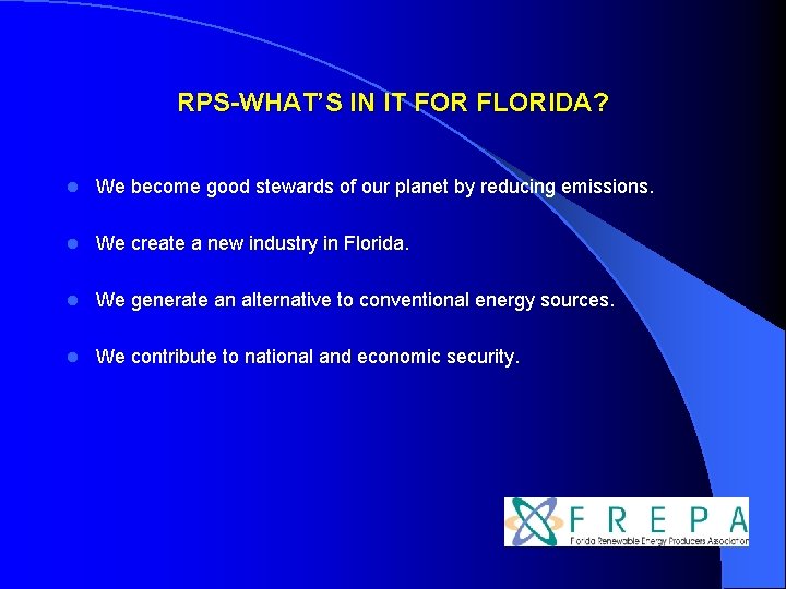 RPS-WHAT’S IN IT FOR FLORIDA? l We become good stewards of our planet by