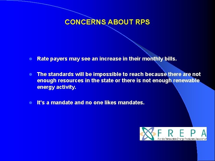 CONCERNS ABOUT RPS l Rate payers may see an increase in their monthly bills.