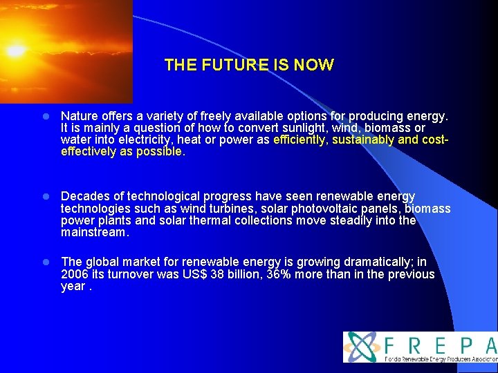 THE FUTURE IS NOW l Nature offers a variety of freely available options for