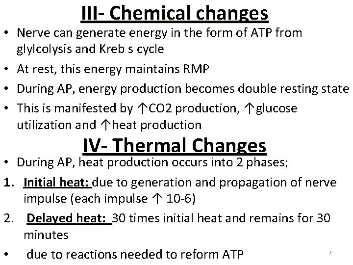 III- Chemical changes • Nerve can generate energy in the form of ATP from