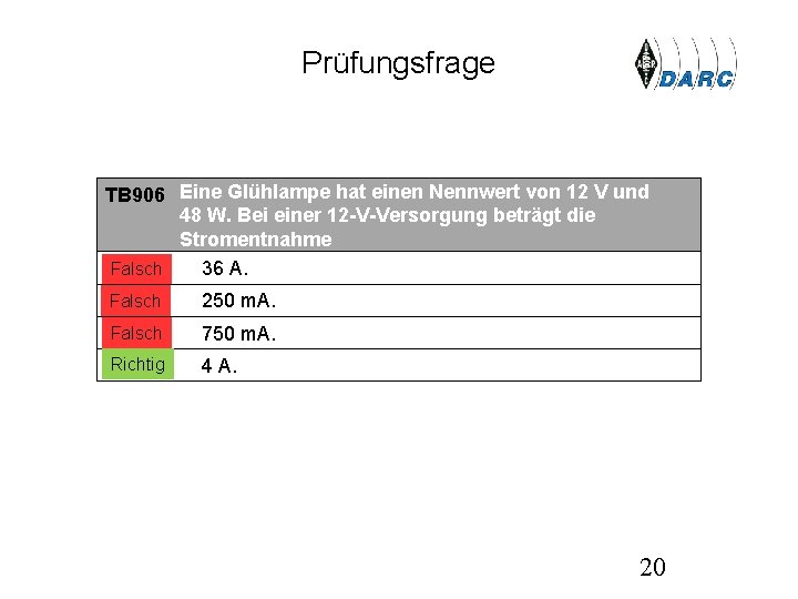 Prüfungsfrage TB 906 Eine Glühlampe hat einen Nennwert von 12 V und 48 W.