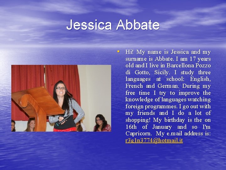 Jessica Abbate • Hi! My name is Jessica and my surname is Abbate. I
