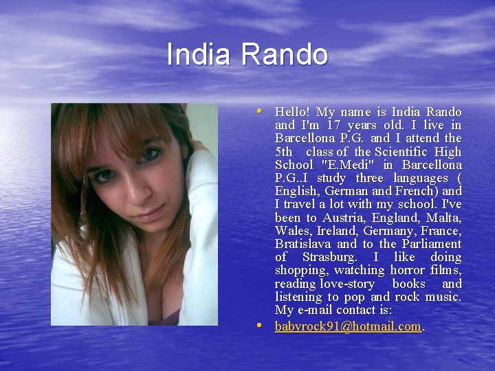 India Rando • Hello! My name is India Rando • and I'm 17 years