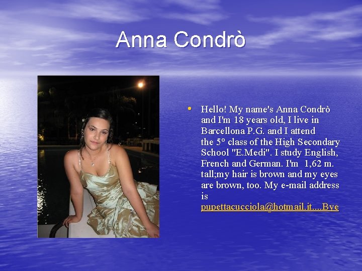Anna Condrò • Hello! My name's Anna Condrò and I'm 18 years old, I