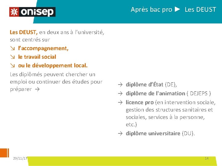 Après bac pro ► Les DEUST, en deux ans à l’université, sont centrés sur