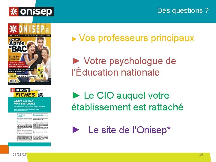 Des questions ? ► Vos professeurs principaux ► Votre psychologue de l’Éducation nationale ►