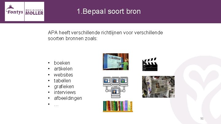 1. Bepaal soort bron APA heeft verschillende richtlijnen voor verschillende soorten bronnen zoals: •