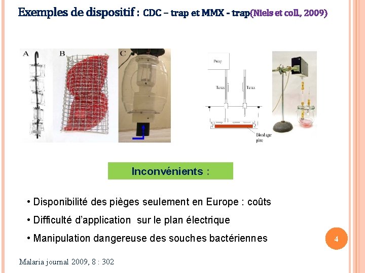Exemples de dispositif : CDC – trap et MMX - trap(Niels et coll. ,