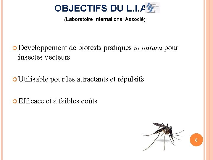 OBJECTIFS DU L. I. A (Laboratoire International Associé) Développement de biotests pratiques in natura