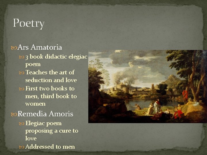 Poetry Ars Amatoria 3 book didactic elegiac poem Teaches the art of seduction and