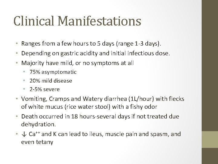 Clinical Manifestations • Ranges from a few hours to 5 days (range 1 -3