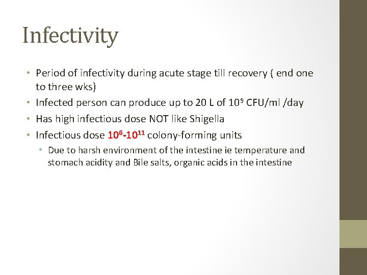 Infectivity • Period of infectivity during acute stage till recovery ( end one to
