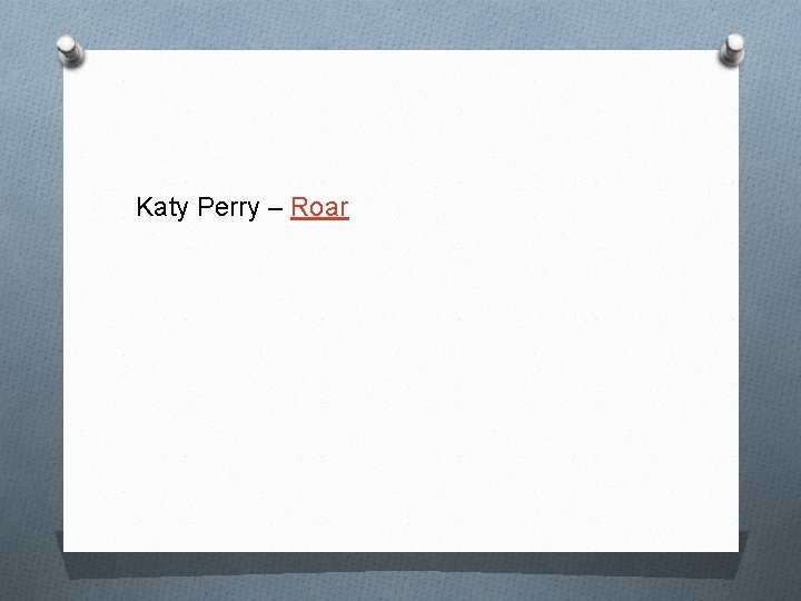 Katy Perry – Roar 