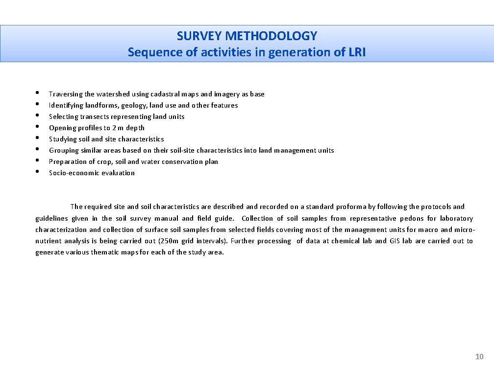 SURVEY METHODOLOGY Sequence of activities in generation of LRI • • Traversing the watershed