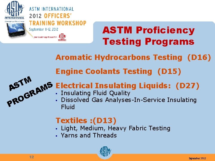 ASTM Proficiency Testing Programs Aromatic Hydrocarbons Testing (D 16) Engine Coolants Testing (D 15)