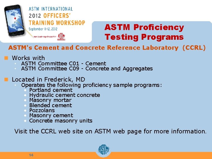 ASTM Proficiency Testing Programs ASTM's Cement and Concrete Reference Laboratory (CCRL) n Works with