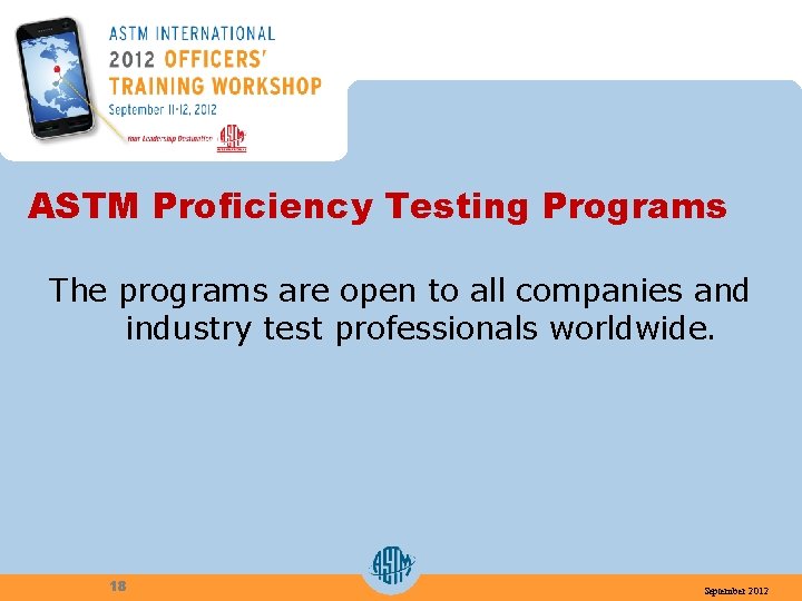 ASTM Proficiency Testing Programs The programs are open to all companies and industry test