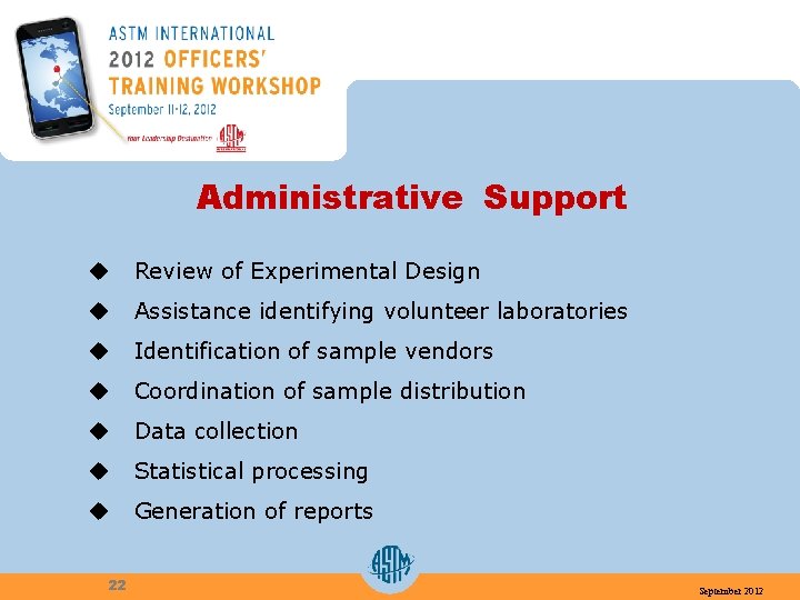 Administrative Support u Review of Experimental Design u Assistance identifying volunteer laboratories u Identification