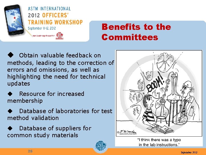 Benefits to the Committees u Obtain valuable feedback on methods, leading to the correction